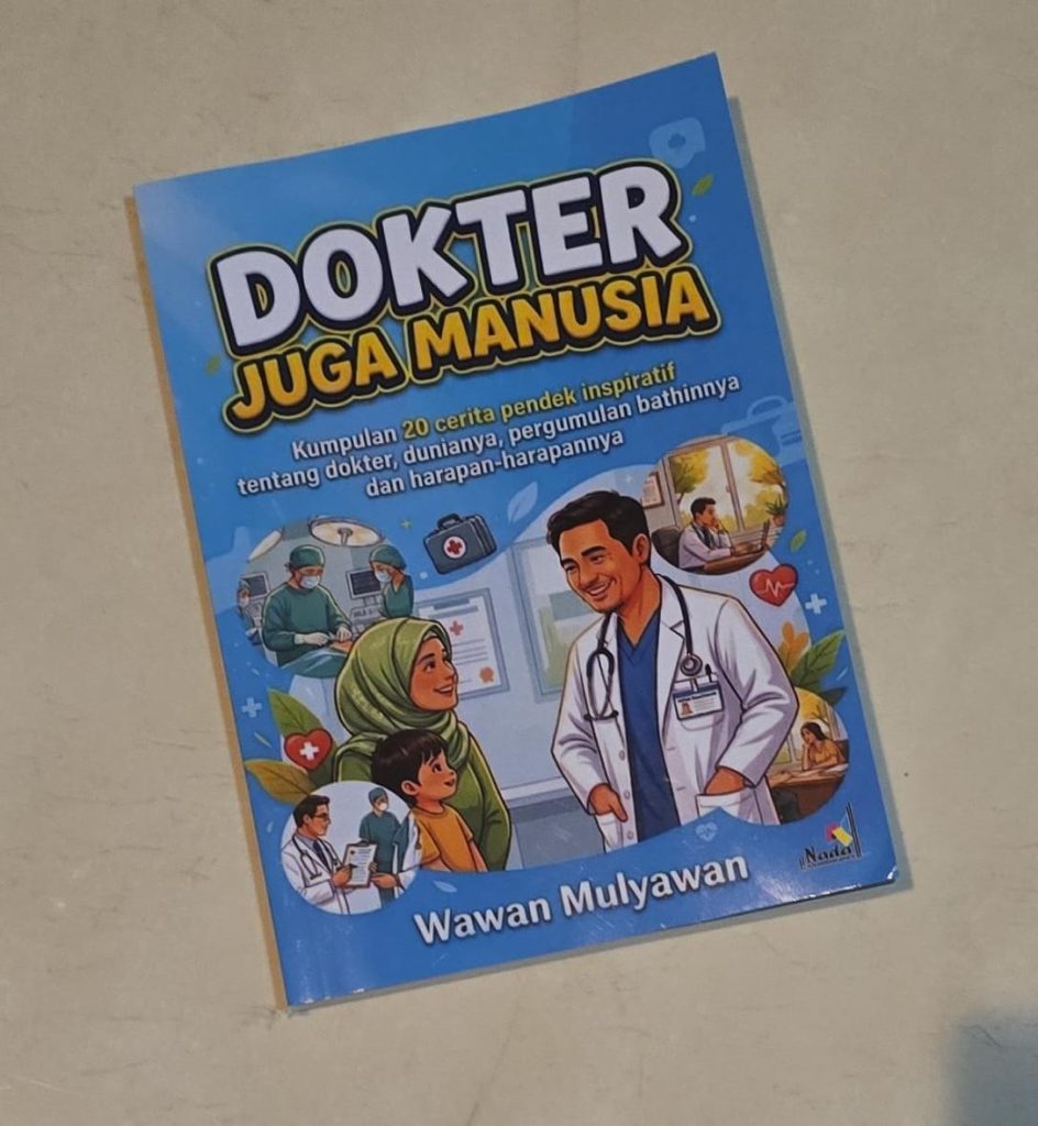 Dokter Juga Manusia Mengembalikan Wajah Kemanusiaan Profesi Medis